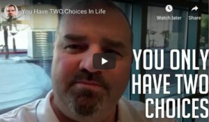 Two Choices In Life