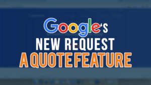 Google's New Request A Quote Feature