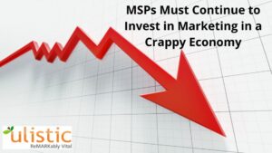 MSP Marketing Crappy Economy