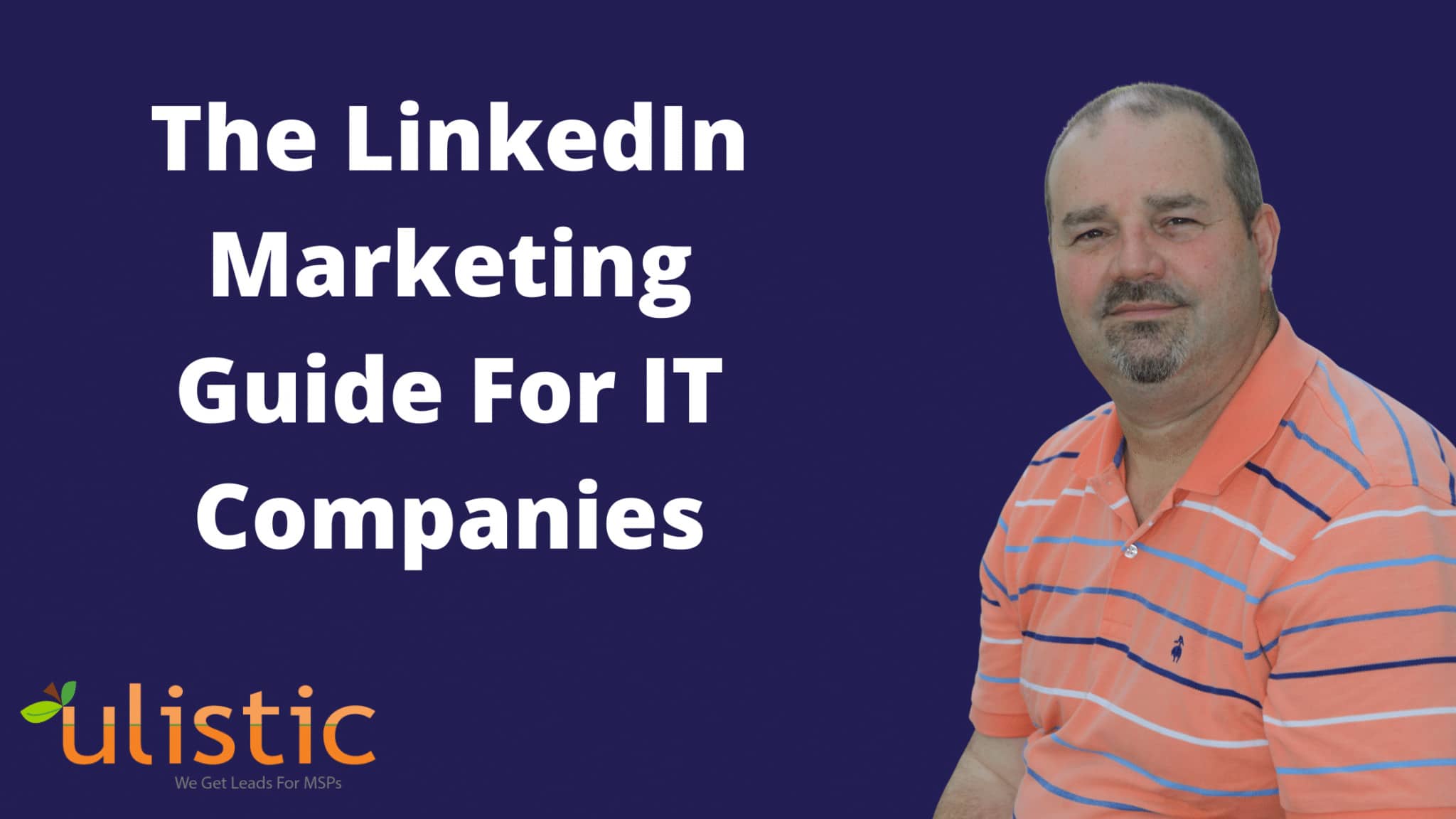 The LinkedIn Marketing Guide For IT Companies