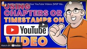 How To Add Chapters To Your MSP YouTube Videos
